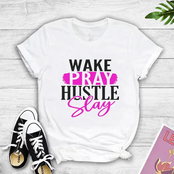 Wake Pray Hustle and Slay T-shirt GlamChasyn